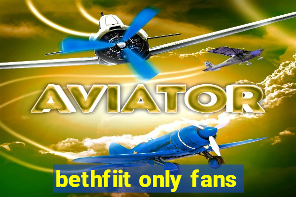 bethfiit only fans